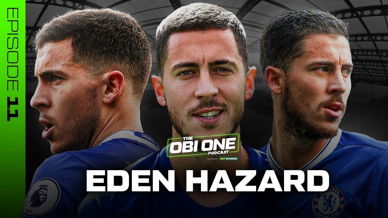 Episode 11 Eden Hazard © The OBI ONE Podcast
